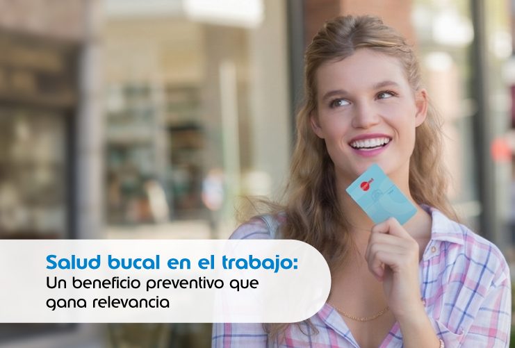 Salud bucal en el trabajo: un beneficio preventivo que gana relevancia 1 740x500px Nota1 4